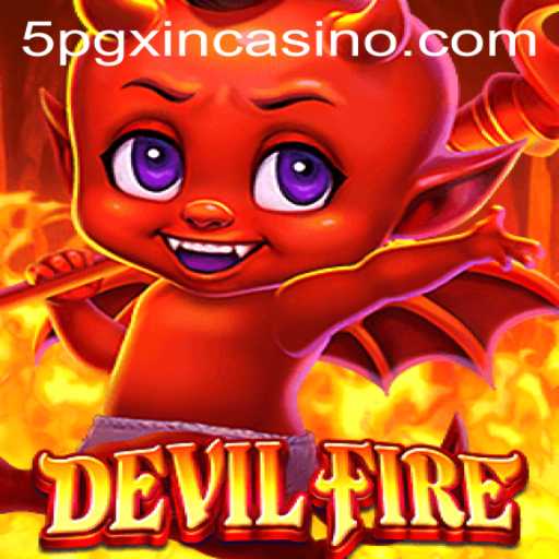 Exploring the Thrills of DevilFire at 5PGXIN CASINO