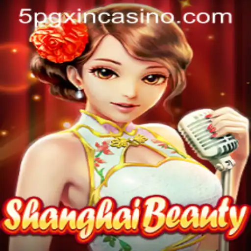 Discover the Allure of ShanghaiBeauty at 5PGXIN CASINO